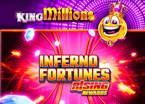 Inferno Fortunes Rising Rewards King Millions