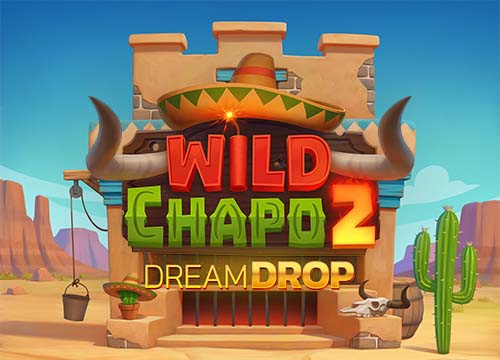 Wild Chapo 2 Dream Drop